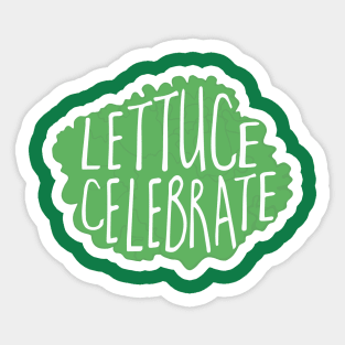 Lettuce Celebrate - funny food pun Sticker